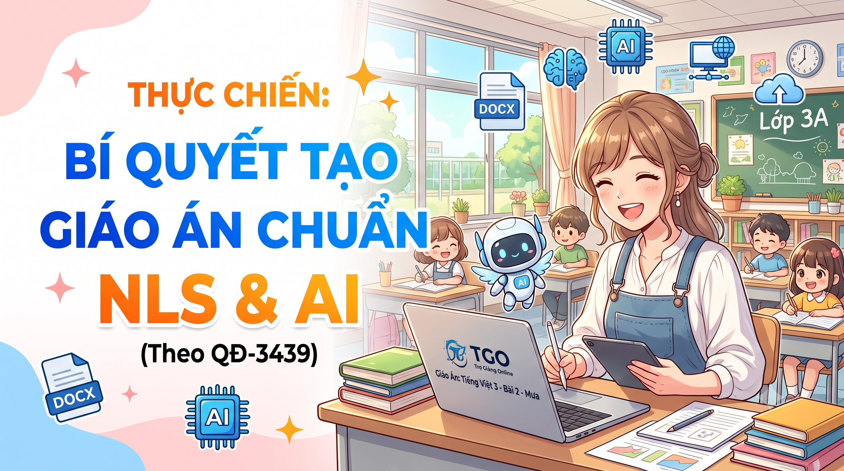 Hướng dẫn thực chiến: Bí quyết tạo Giáo Án Chuẩn NLS và Năng lực AI cực nhàn trên TGO